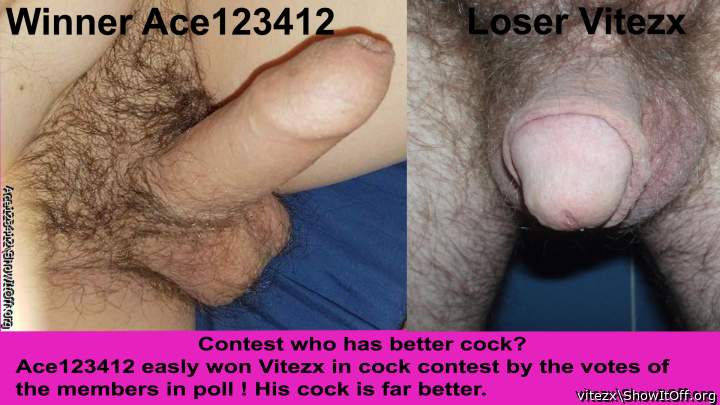 Ace123412 has far better cock then  Vitezx!