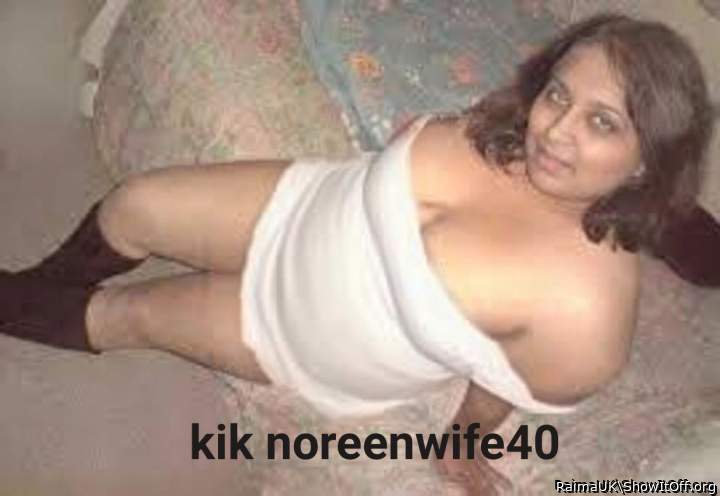 Indian Wife in UK kik noreenwife40