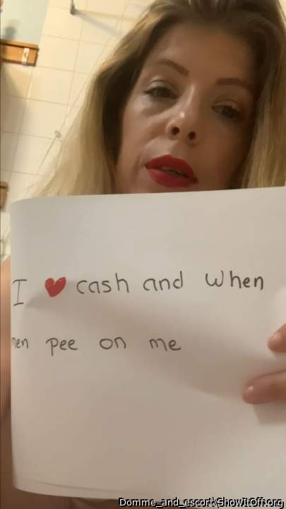 I love cash and when men pee on me